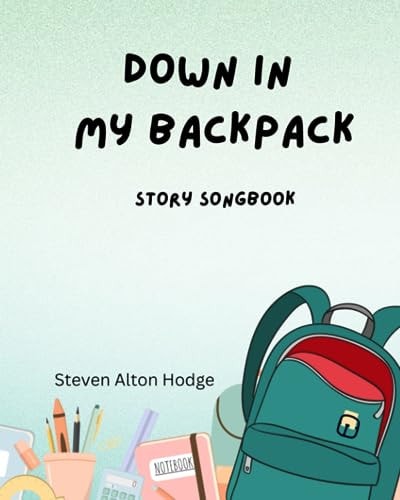 Down in My Backpack A Story Songbook