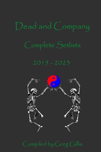 Dead and Company Complete Setlists 2015 - 2023