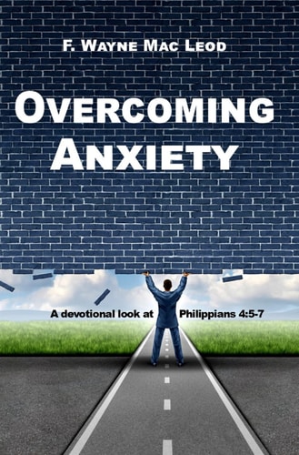 Overcoming Anxiety A Devotional Look at Philippians 4:5-7