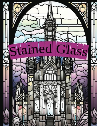 Stained Glass A Coloring Book For Relaxation