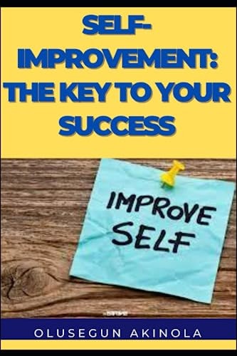 Self-Improvement The Key to Your Success