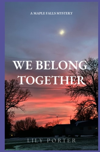 We Belong Together A Maple Falls Mystery