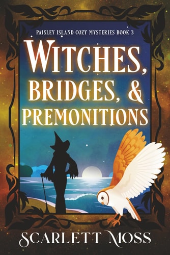 Witches, Bridges, & Premonitions A Paranormal Cozy Mystery