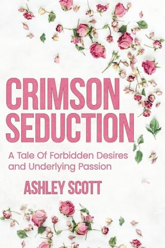 Crimson Seduction A Forbidden Love Ignites Passion and Desire