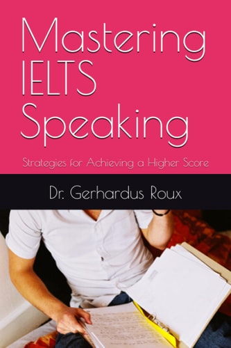 Mastering IELTS Speaking Strategies for Achieving a Higher Score