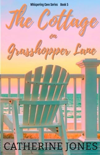 The Cottage on Grasshopper Lane Whispering Cove Series Book 5