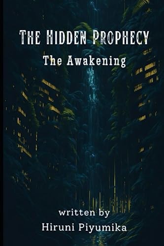 The Hidden Prophecy The Awakening
