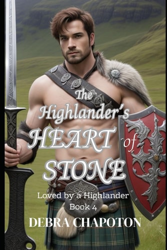 The Highlander's Heart of Stone A Scottish Historical Romance Novel