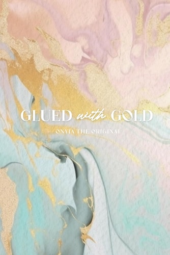 GLUED WITH GOLD.