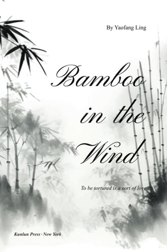 Bamboo in the Wind To be tortured is a sort of love
