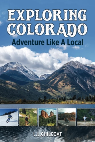 Exploring Colorado Adventure Like A Local