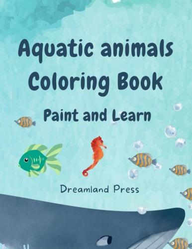 Aquatic Animals Coloring Book - Includes Fun Facts about Each Animal - From 2 Years