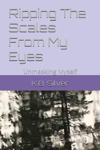 Ripping The Scales From My Eyes Unmasking Myself
