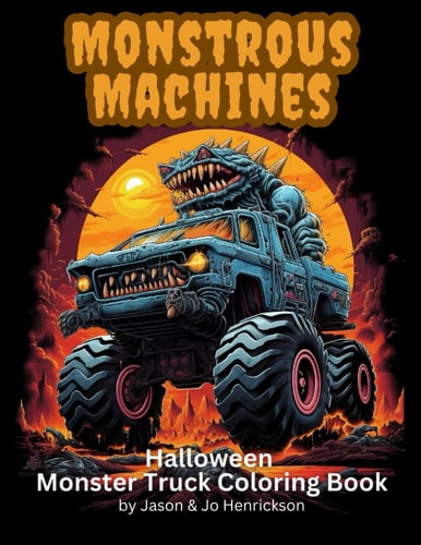 MONSTROUS MACHINES Halloween Monster Truck Coloring Book