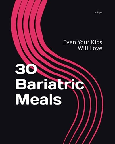 30 Bariatric Meals Even Your Kids WIll Love
