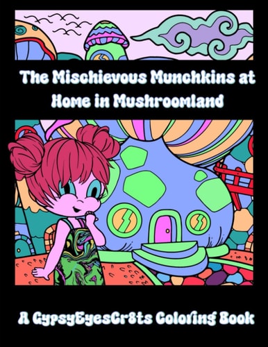 The Mischievous Munchkins at Home in Mushroomland