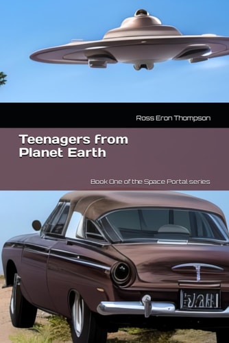 Teenagers from Planet Earth Book 1 of the Space Portal Series