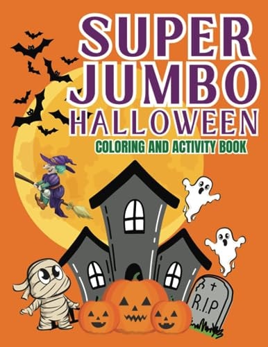 Super Jumbo Halloween Coloring and Activity Book Coloring Books for Boys and Girls Ages 4-8