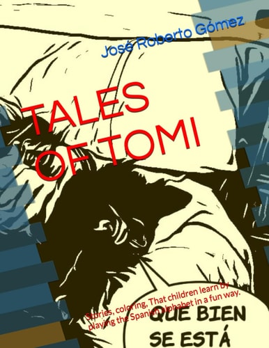 Tales of Tomi Stories, Coloring, That Children Learn by Playing the Spanish Alphabet in a Fun Way.