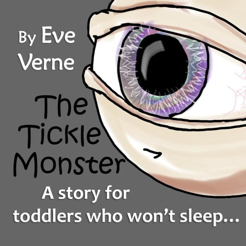 The Tickle Monster A Story for Toddlers who Won't Sleep