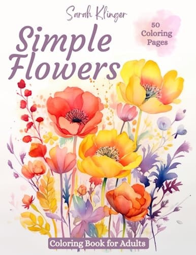 Simple Flowers Coloring Book for Adults Fun and Easy Coloring Pages for Relaxation