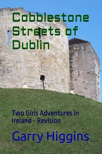 Cobblestone Streets of Dublin Two Girls Adventures in Ireland - Revision
