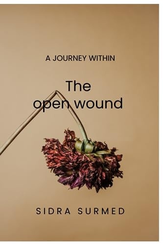 The Open Wound A Journey Within