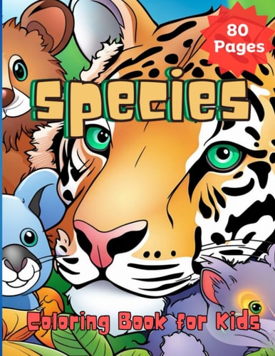 Species Coloring Book for Kids A Coloring Adventure, 80 Pages Coloring Book