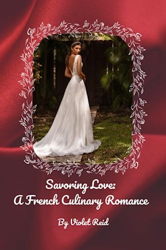 Savoring Love A French Culinary Romance