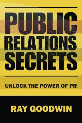 Public Relations Secrets Unlock the Power of PR