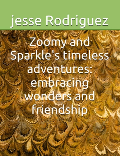 Zoomy and Sparkle's Timeless Adventures Embracing Wonders and Friendship