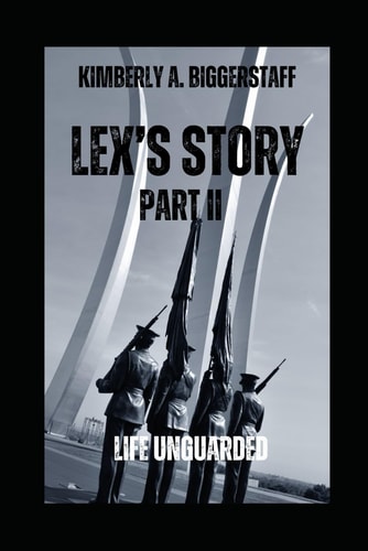 LEX'S STORY Part II Life Unguarded