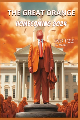 The Great Orange Homecoming 2024 A Journey of Redemption and Renewal - Novel