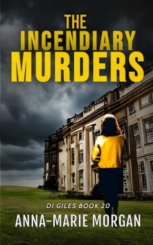 The Incendiary Murders DI Giles Book 20