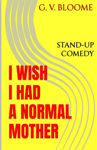 I WISH I Had a Normal Mother Venting About My Mother to Anyone, who Can Relate. Stand-up Satire