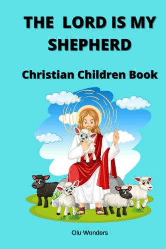 The Lord Is My Shepherd Christian Children Book