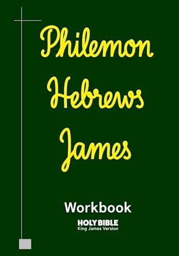 Philemon, Hebrews, and James Workbook KJV BIBLE in Cursive