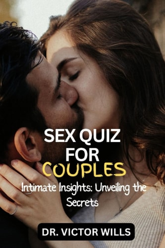 Sex Quiz for Couples Intimate Insights: Unveiling The Secrets