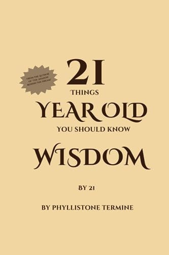 21 Year Old Wisdom Things You Should Know By 21