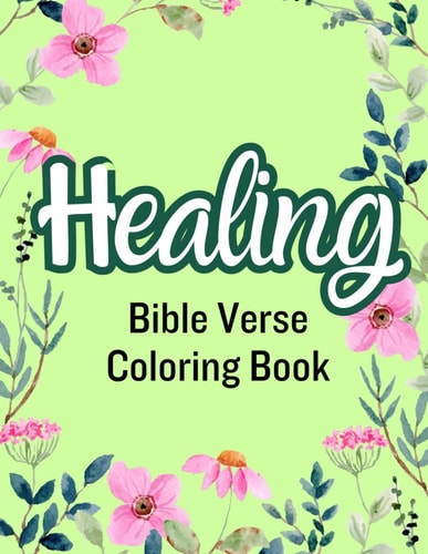 Healing Bible Verse Coloring Book Large Print Scripture Verses for Inspiration with Floral Designs