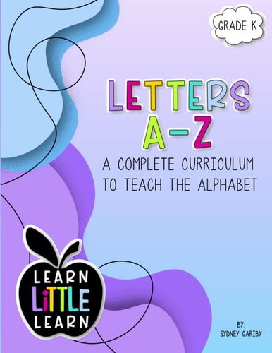Letters A-Z A Complete Curriculum to Teach the Alphabet