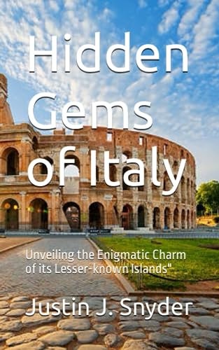 Hidden Gems of Italy Unveiling the Enigmatic Charm of Its Lesser-known Islands"