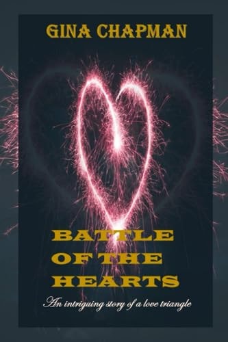 Battle Of The Hearts An Intriguing Story of a Love Triangle