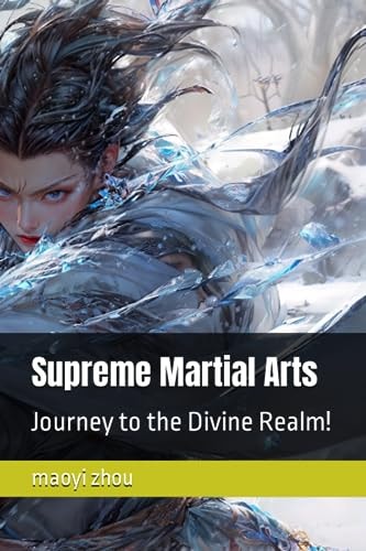Supreme Martial Arts Journey to the Divine Realm!