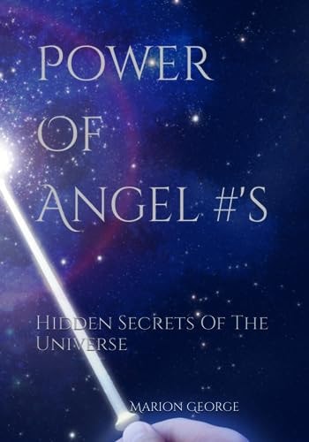 Power Of Angel #'s Hidden Secrets Of The Universe