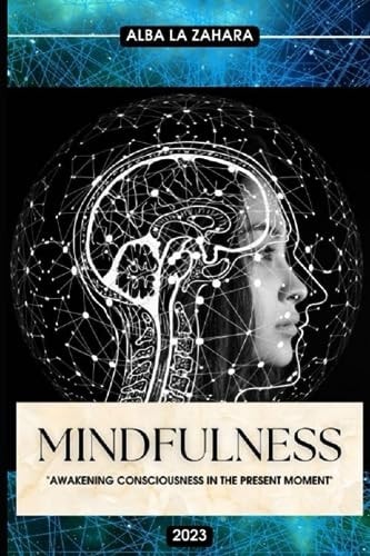 Mindfulness Awakening Consciousness in the Present Moment