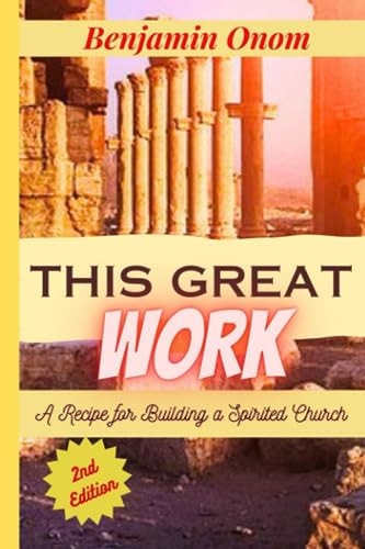 This Great Work A Recipe for Building a Spirited Church