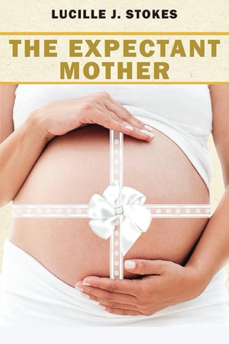 The Expectant Mother A Comprehensive Guide to Healthy Pregnancy and Childbirth