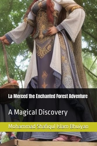 La Merced the Enchanted Forest Adventure A Magical Discovery