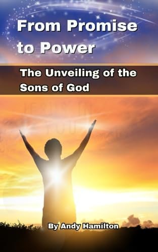 From Promise to Power The Unveiling of the Sons of God